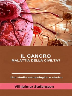 cover image of Il cancro--malattia della civiltà? (Tradotto)